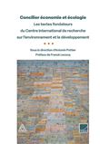 Concilier économie et écologie : les textes fondateurs du Centre international de recherche sur l'environnement et le développement