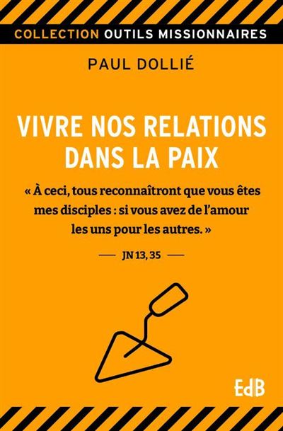 Vivre nos relations dans la paix - Paul Dollié - broché