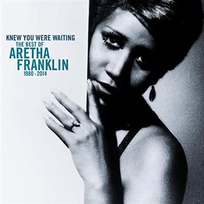 I Knew You Were Waiting The Best Of Aretha Franklin 1980-2014