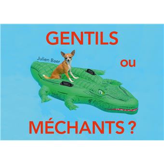 Gentils ou méchants ?