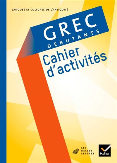 Grec débutants éd 2008 - Cahier d'activités - Danielle Jouanna - broché