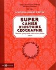 Super cahier d'histoire géographie - Histoire, géographie, instruction civique