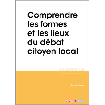 Comprendre les formes et les lieux du débat citoyen local