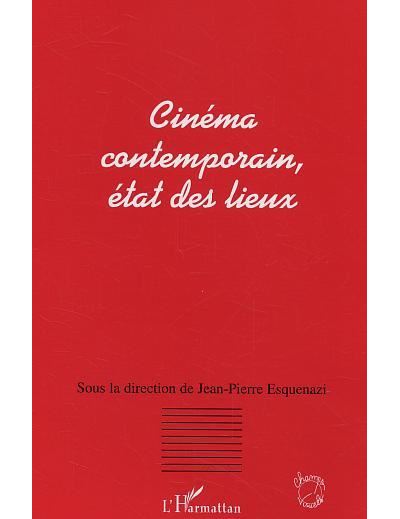 Cinéma contemporain, état des lieux