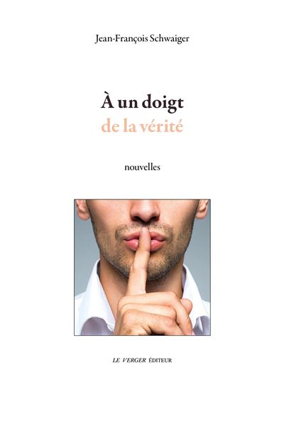 A un doigt de la verite - SCHWAIGER J-F. - broché