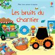 Les bruits du chantier - Mon livre sonore à toucher