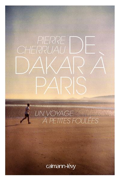 De Dakar à Paris - Pierre Cherruau - broché