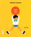 Fredun Shapur playing with design