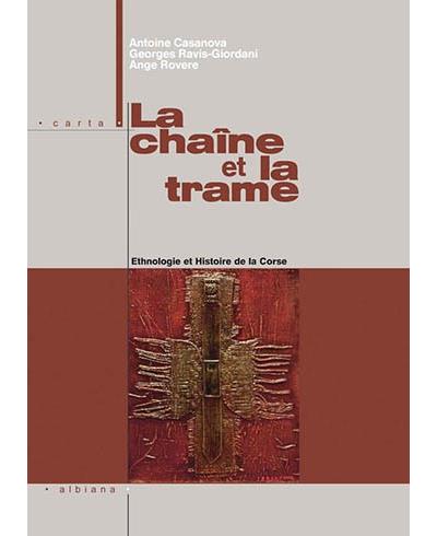 La chaîne et la trame - Antoine Casanova (Auteur), Georges Ravis-Giordani (Auteur), Ange Rovere (Auteur)
