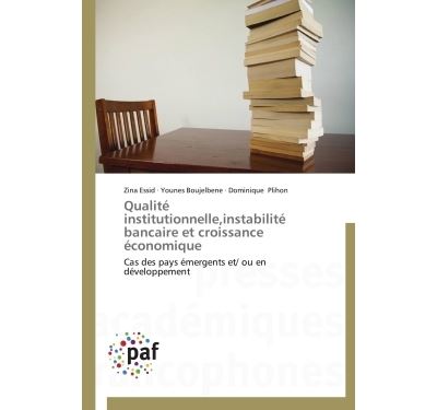 Qualité institutionnelle, instabilité bancaire et croissance économique