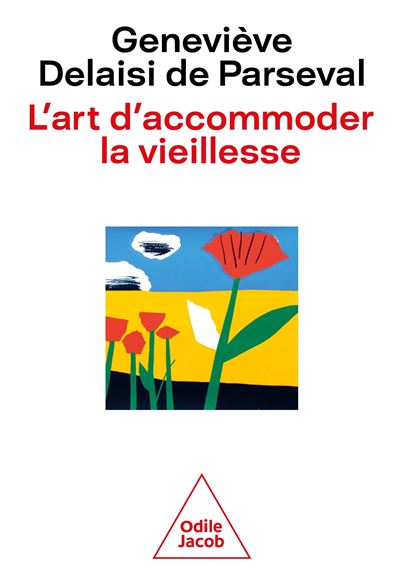 L'Art d'accommoder la vieillesse - Geneviève Delaisi de Parseval - broché