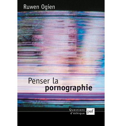 Penser la pornographie - Ruwen Ogien - broché