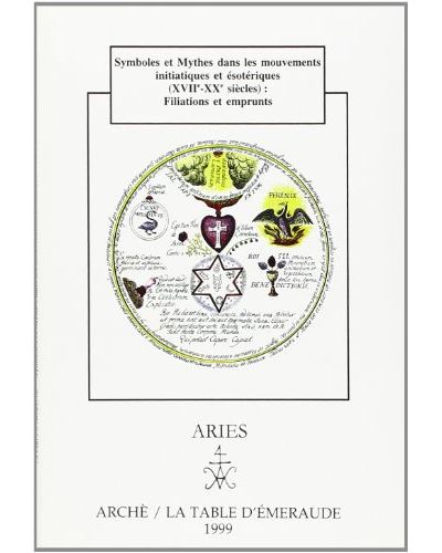 Symboles et mythes dans les mouvements initiatiques et ésotériques (XVIIe et XXe siècles)