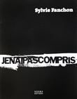 Sylvie Fanchon. Je n'ai pas compris