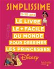 Simplissime pour dessiner les princesses disney