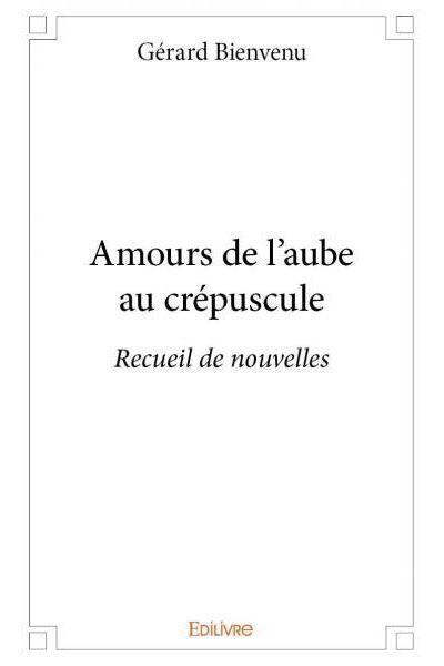Amours de l'aube au crépuscule