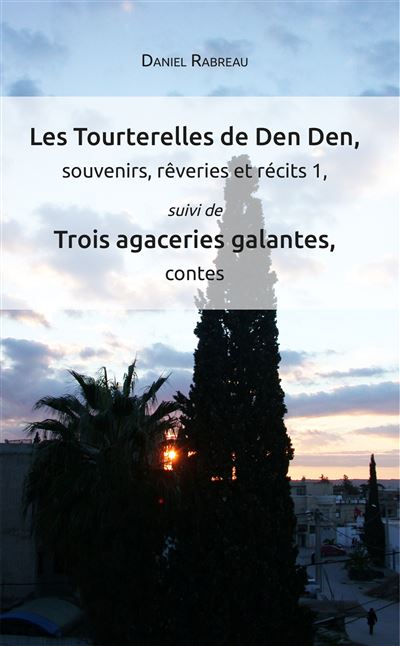 Les Tourterelles de Den Den, souvenirs, rêveries et récits 1