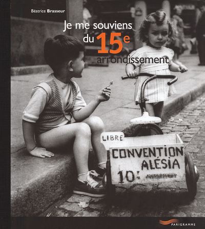 Je me souviens du 15ème arrondissement -2ème édition- - Béatrice Brasseur - relié