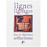Lignes et lignages dans la litterature arthurienne