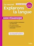 Le nouvel Explorons la langue CM2 - Guide pédagogique 2020