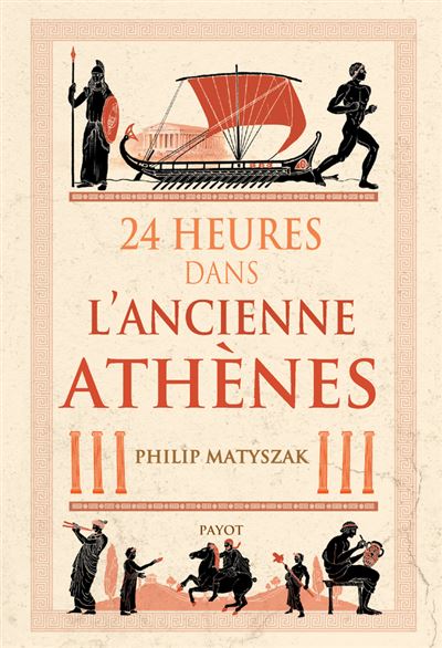 24 heures dans l'ancienne Athènes de Philip Matyszak 24-Heures-dans-l-ancienne-Athenes
