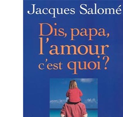 Dis papa l'amour c'est quoi !
