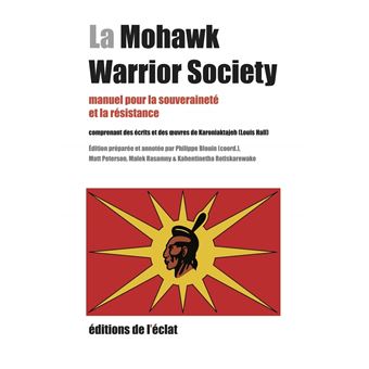 La Mohawk Warrior Society - Manuel pour la souveraineté et l