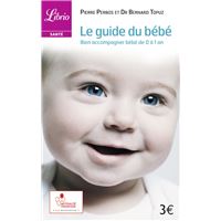 Le guide du bébé, bien accompagner bébé de 0 à 1 an
