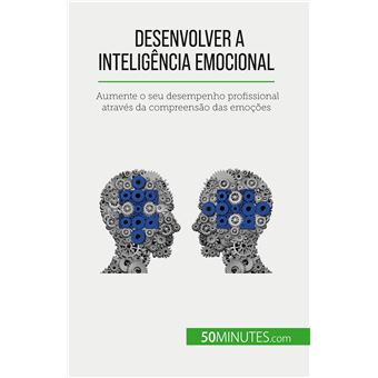 Desenvolver a inteligencia emocional