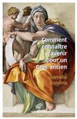 Comment connaître l'avenir pour un Grec ancien ?