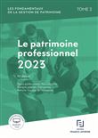 Les fondamentaux de la gestion de patrimoine - Tome 2 Patrimoine professionnel 2023