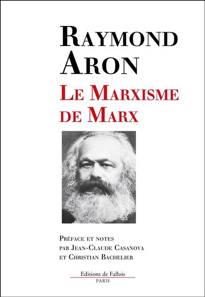 Le Marxisme De Marx - Broché - Raymond Aron, J.-Cl. Casanova, Christian ...