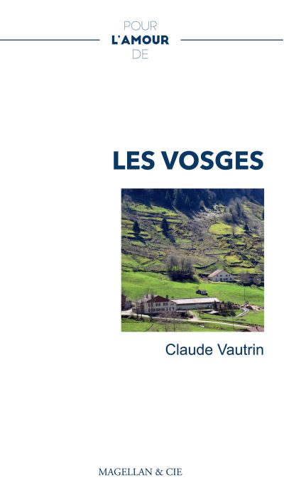 Pour L Amour Des Vosges Broche Claude Vautrin Achat Livre Fnac