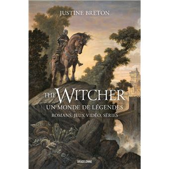 The Witcher, un monde de légendes : romans, jeux vidéo, séries