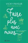 Faire plus avec moins - redécouvrir l'abondance grâce à la frugalité