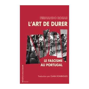 Art de durer : le fascisme au Portugal (L')