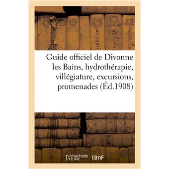 Guide officiel de Divonne les Bains, hydrothérapie, villégiature, excursions, promenades, sports