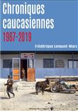 Chroniques caucasiennes 1967-2019