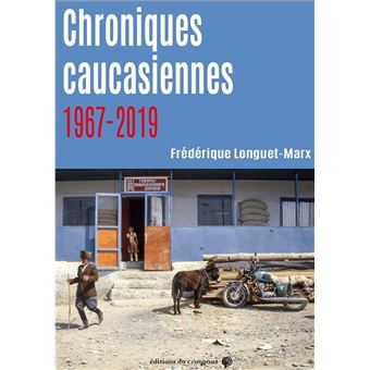 Chroniques caucasiennes 1967-2019