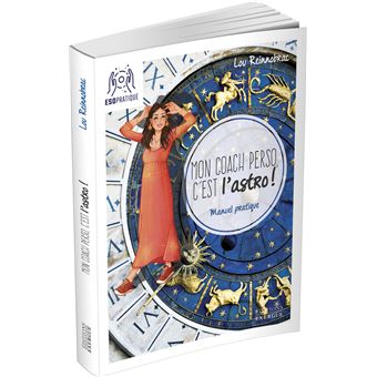 Mon coach perso, c'est l'astro ! - Manuel pratique