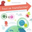 Tout se transforme ! Comment marche l'évolution