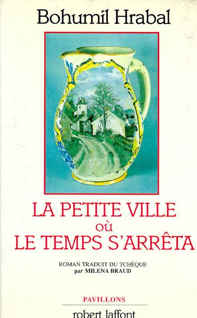 La petite ville où le temps s'arrêta - Bohumil Hrabal - (donnée non spécifiée)