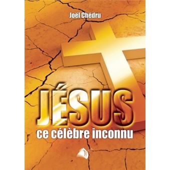 Jésus, ce célèbre inconnu