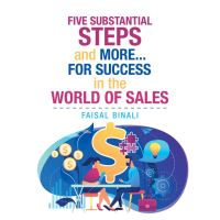 Five Substantial Steps and More... for Success in the World of Sales
