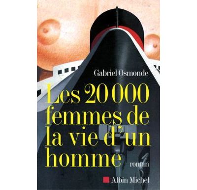 Les 20 000 femmes de la vie d'un homme - Gabriel Osmonde - broché