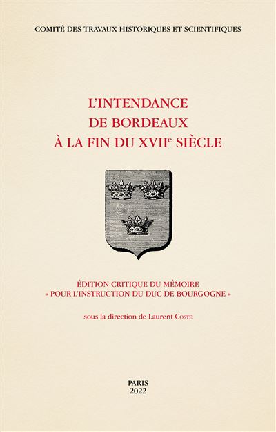 L'intendance de Bordeaux à la fin du XVIIe siècle - Laurent Coste - broché