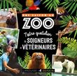 UNE SAISON AU ZOO - Au quotidien avec soigneurs et vétérinaire