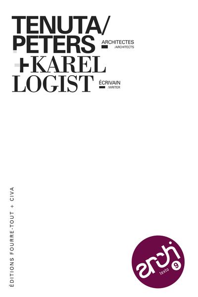 Architexto : Tenuta-Peters, architectes - Karel Logist, écrivain