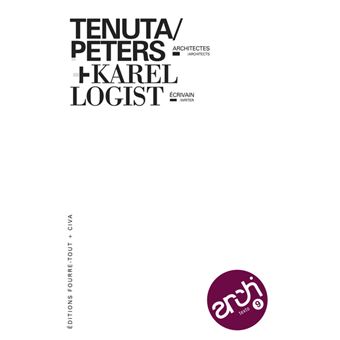 Architexto : Tenuta-Peters, architectes - Karel Logist, écrivain
