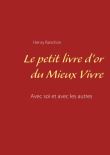 Le petit livre d'or du mieux vivre